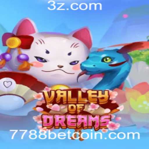 Valley of Dreams: Descubra o Universo Cativante com 7788 Bet